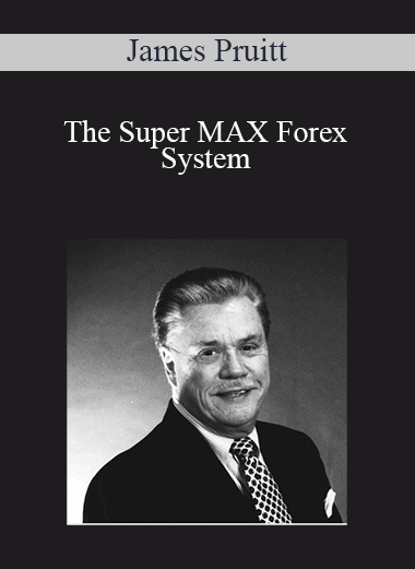 James Pruitt - The Super MAX Forex System