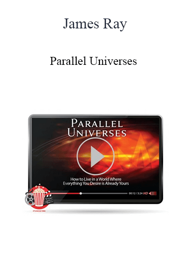James Ray - Parallel Universes