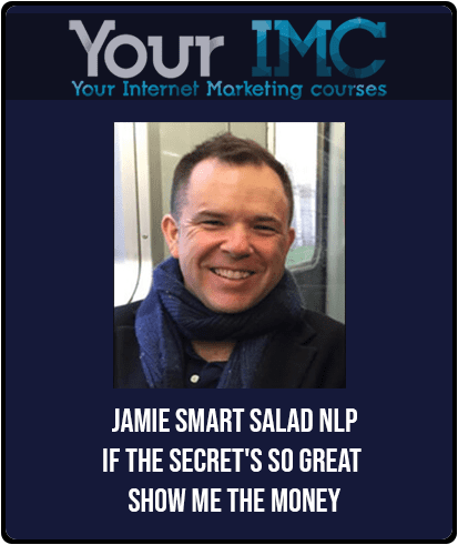 [Download Now] Jamie Smart - Salad NLP - If The Secret's So Great - Show Me The Money