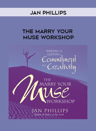 Jan Phillips – THE MARRY YOUR MUSE WORKSHOP
