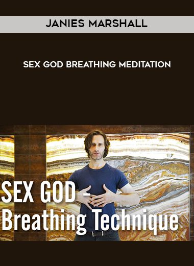 Janies Marshall – Sex God Breathing Meditation