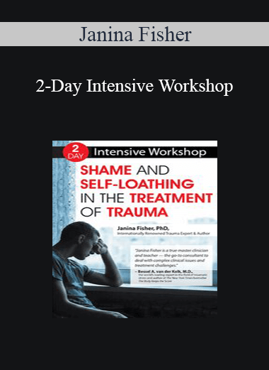 Janina Fisher - 2-Day Intensive Workshop: Shame and Self-Loathing in the Treatment of Trauma