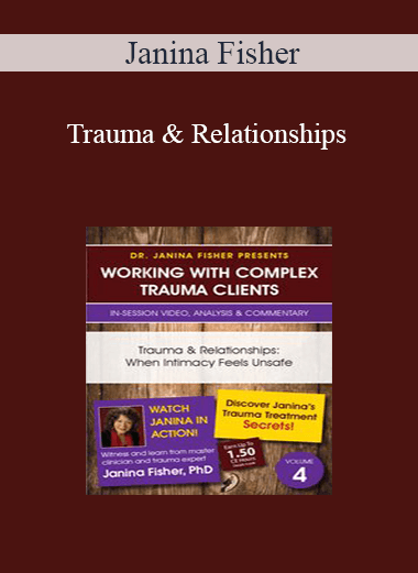 Janina Fisher - Trauma & Relationships: When Intimacy Feels Unsafe