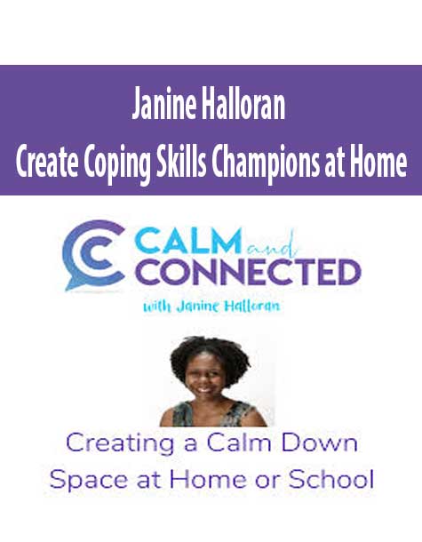 [Download Now] Janine Halloran – Create Coping Skills Champions at Home