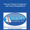Jared Nichols - Muscle Tension Dysphonia and Vocal Manipulation