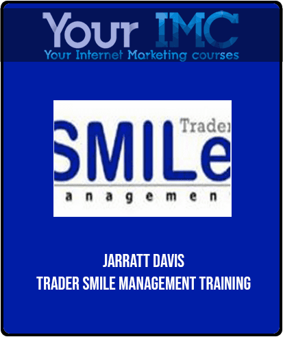 [Download Now] Jarratt Davis - Trader Smile Management Training