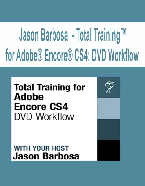 [Pre-Order] Jason Barbosa  - Total Training™ for Adobe® Encore® CS4: DVD Workflow