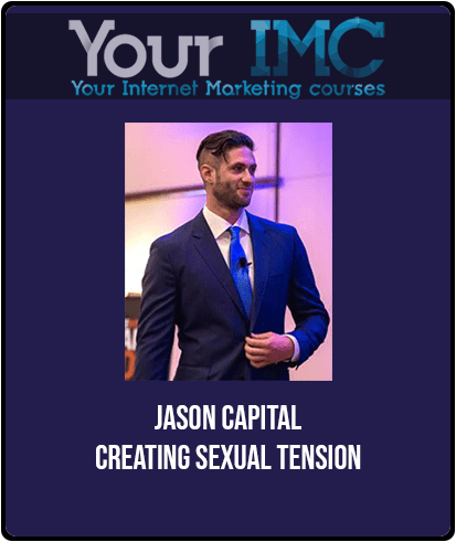 [Download Now] Jason Capital - Creating Sexual Tension