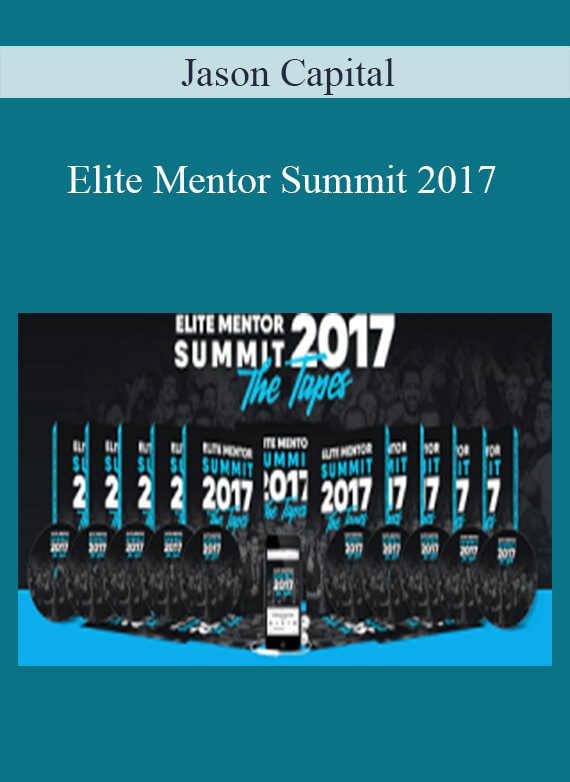Jason Capital - Elite Mentor Summit 2017