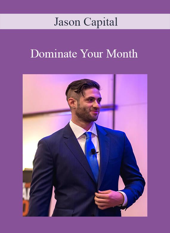 Jason Capital – Dominate Your Month