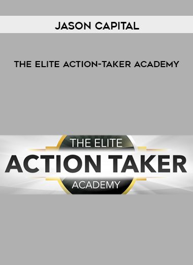 [Download Now] Jason Capital – The Elite Action-Taker Academy