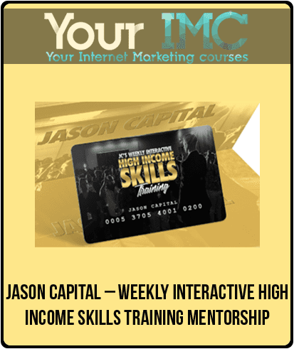 [Download Now] Jason Capital – Weekly Interactive High-Income Skills Training Mentorship