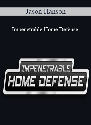 Jason Hanson - Impenetrable Home Defense