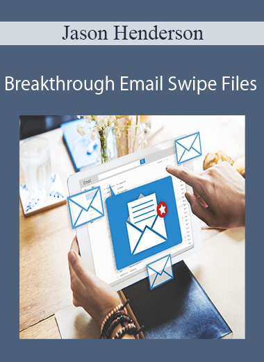Jason Henderson - Breakthrough Email Swipe Files