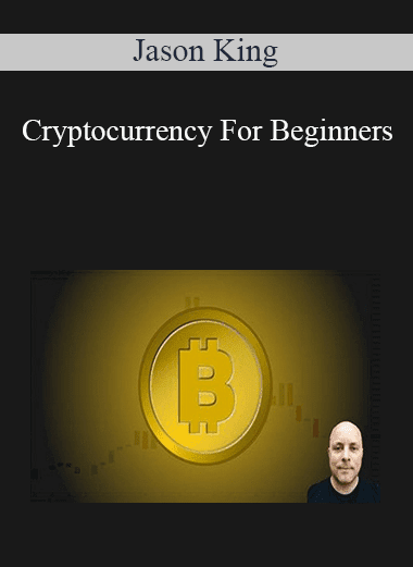 Jason King - Cryptocurrency For Beginners
