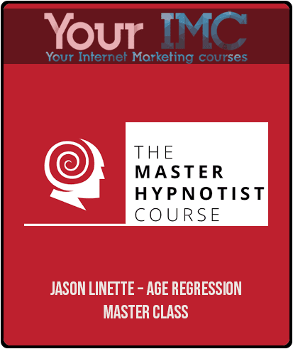 [Download Now] Jason Linette - Age Regression Master Class