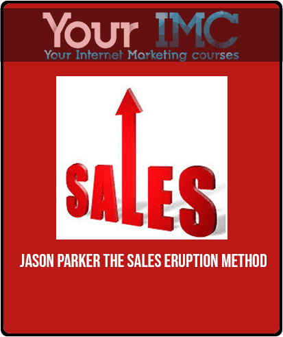 Jason Parker - The Sales Eruption Method