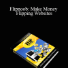 Jason Pereira - Flipnoob: Make Money Flipping Websites