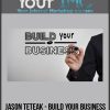 [Download Now] Jason Teteak - Build Your Business