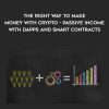 [Download Now] Jasson BTO – Passive Income With DAPPs and SMART Contracts – The Right Way To Make Money With Crypto