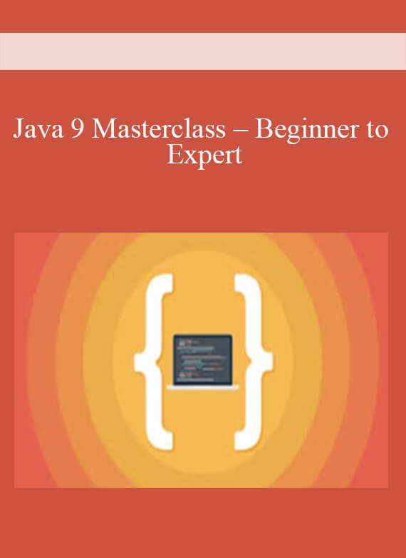 Java 9 Masterclass – Beginner to Expert