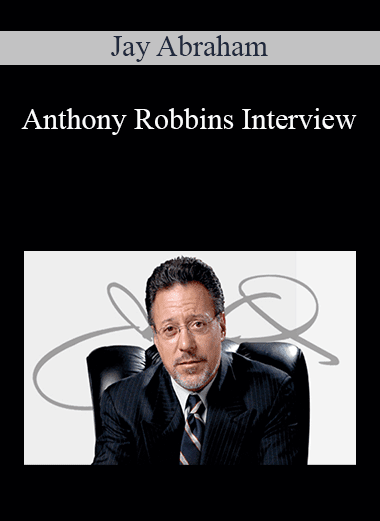 Jay Abraham - Anthony Robbins Interview