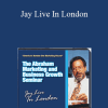 Jay Abraham - Jay Live In London