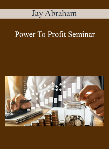 Jay Abraham - Power To Profit Seminar