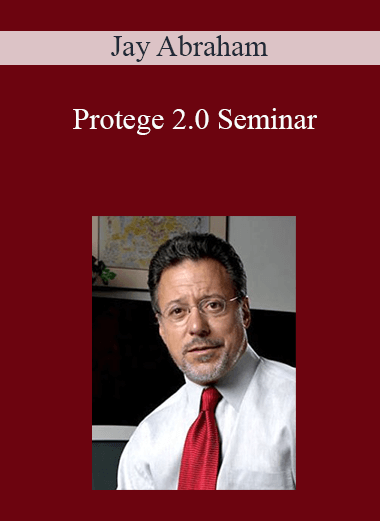 Jay Abraham - Protege 2.0 Seminar