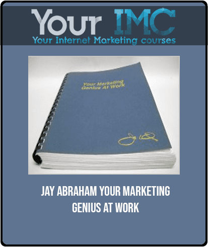 Jay Abraham - Your Marketing Genius At Work