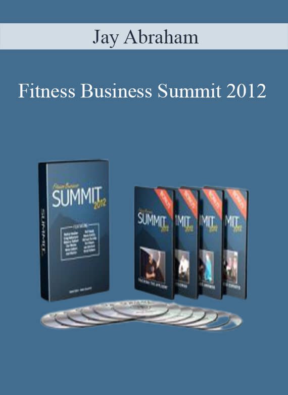 [Download Now] Jay Abraham – Fitness Business Summit 2012
