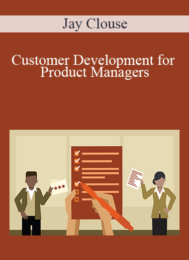 Jay Clouse - Customer Development for Product Managers