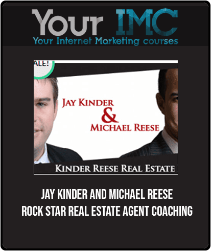 [Download Now] Jay Kinder and Michael Reese - Rock Star Real Estate Agent Coaching