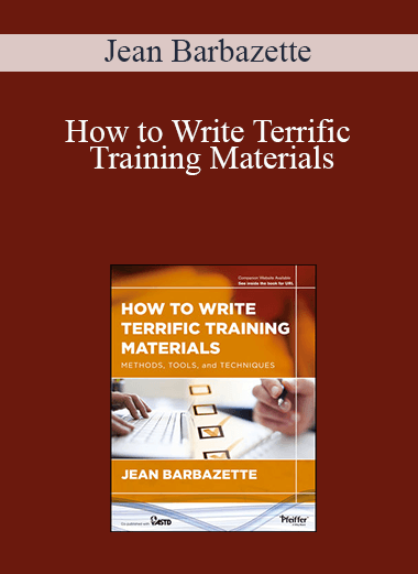Jean Barbazette - How to Write Terrific Training Materials: Methods