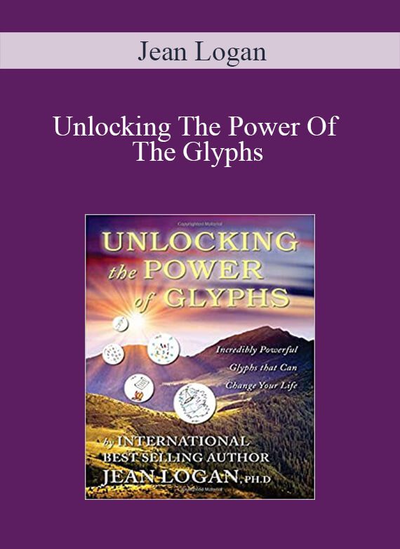 [Download Now] Jean Logan - Unlocking The Power Of The Glyphs