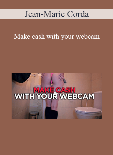 Jean-Marie Corda - Make cash with your webcam
