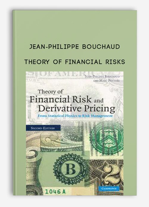 Jean-Philippe Bouchaud – Theory of Financial Risks