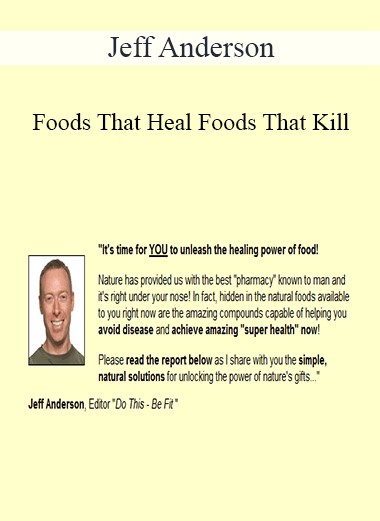 Jeff Anderson - Foods That Heal Foods That Kill