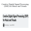 Jeff Baust - Creative Digital Signal Processing (DSP) for Music and Visuals