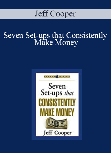 Jeff Cooper - Seven Set-ups that Consistently Make Money