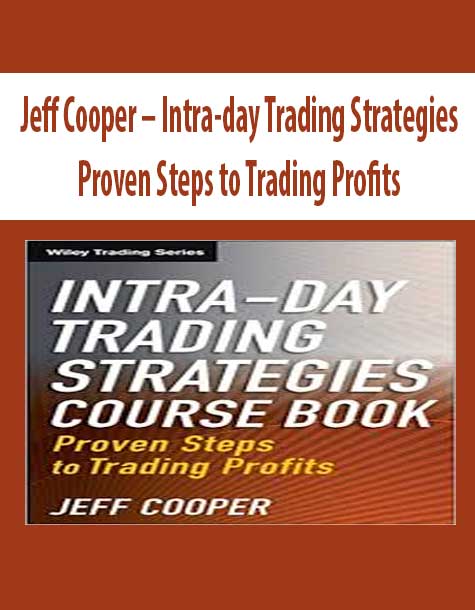 Jeff Cooper – Intra-day Trading Strategies. Proven Steps to Trading Profits