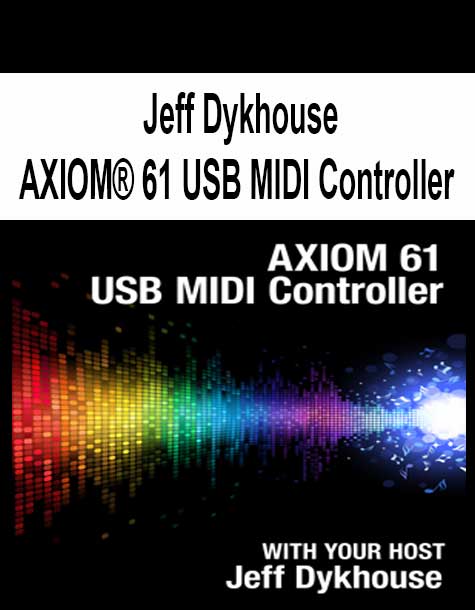 [Pre-Order] Jeff Dykhouse - AXIOM® 61 USB MIDI Controller