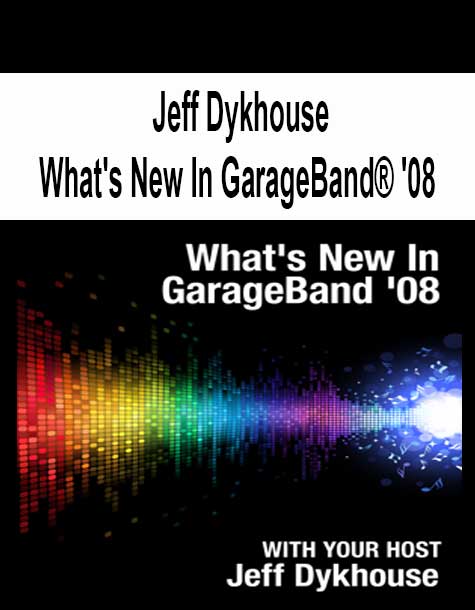 [Pre-Order] Jeff Dykhouse - What's New In GarageBand® '08