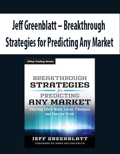 Jeff Greenblatt – Breakthrough Strategies for Predicting Any Market