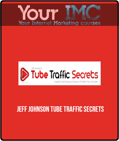 Jeff Johnson - Tube Traffic Secrets