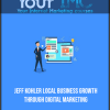 Jeff Kohler - Local Business Growth Through Digital Marketing