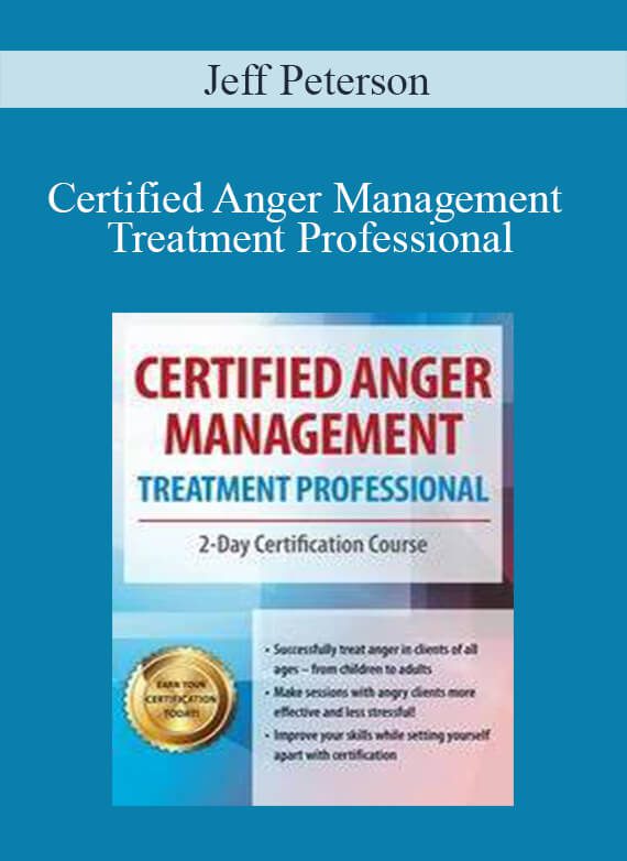 [Download Now] Jeff Peterson - Certified Anger Management Treatment Professional: 2-Day Certification Course