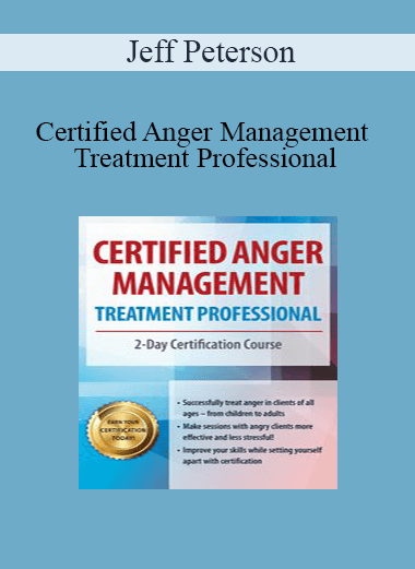 Jeff Peterson - Certified Anger Management Treatment Professional: 2-Day Certification Course