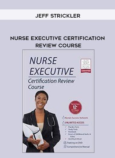 [Download Now] Jeff Strickler – Nurse Executive Certification Review Course