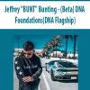 [Download Now] Jeffrey “BUNT” Bunting – (Beta) DNA: Foundations(DNA Flagship)